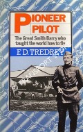 Book cover of Pioneer Pilot - The Great Smith Barry who taught the world how to fly by TREDREY, F.D.